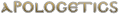 APOLOGETICS